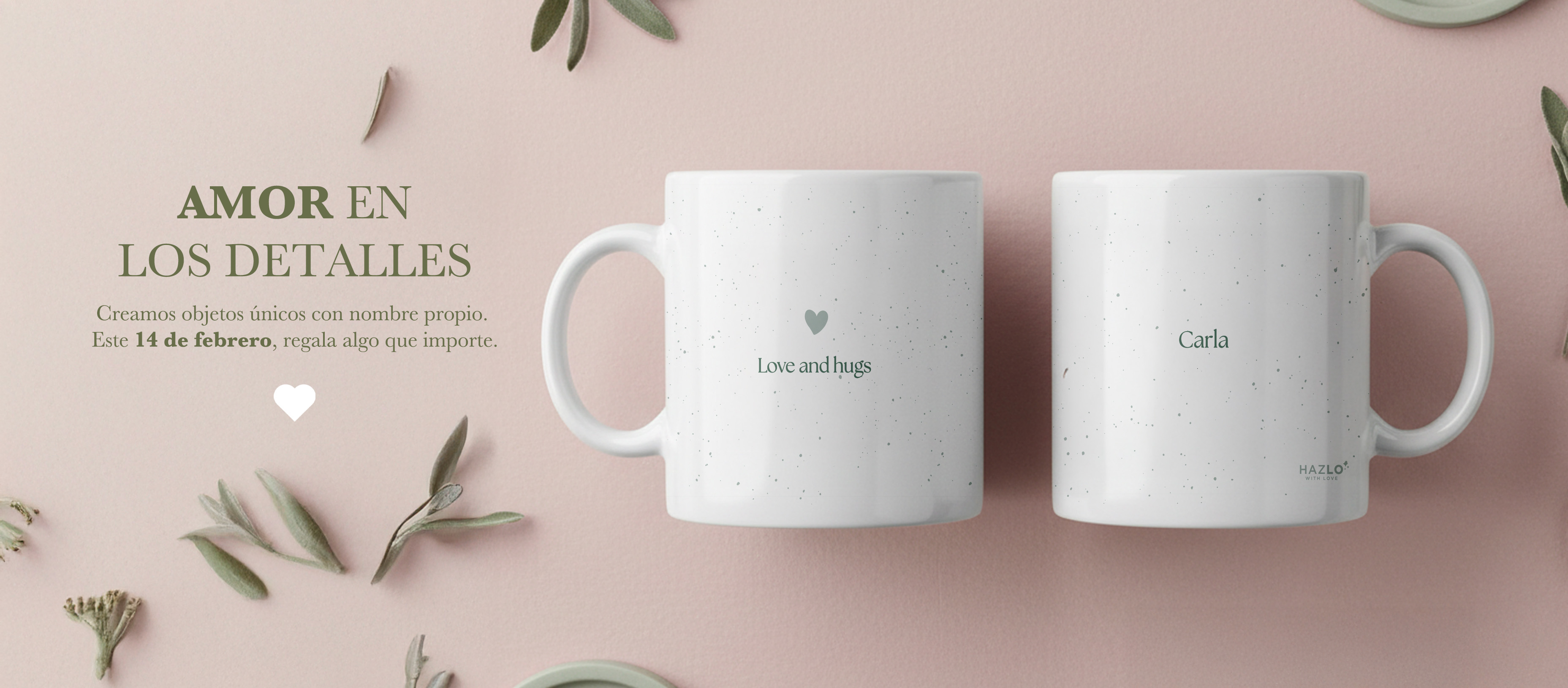 Amor en los detalles. Creamos objetos &uacute;nicos con nombre propio. Este 14 de febrero, regala algo que importe